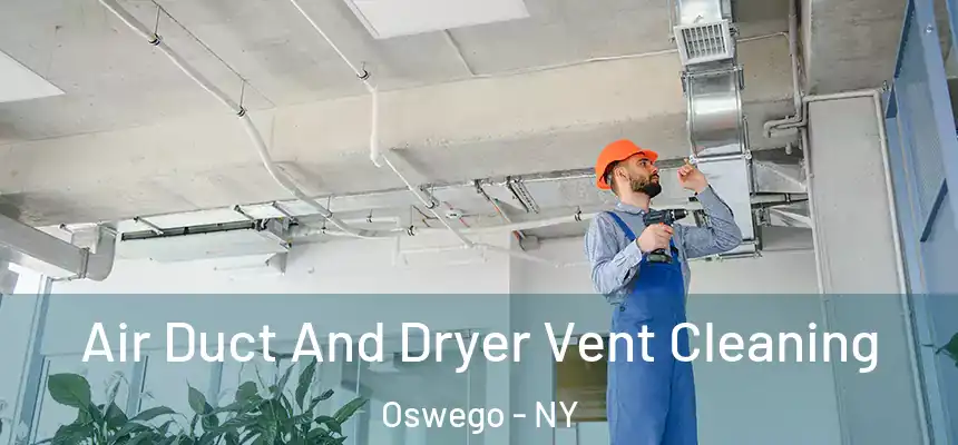  Air Duct And Dryer Vent Cleaning Oswego - NY