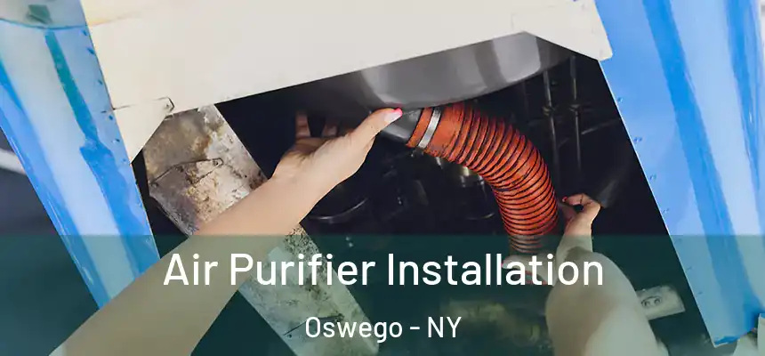  Air Purifier Installation Oswego - NY