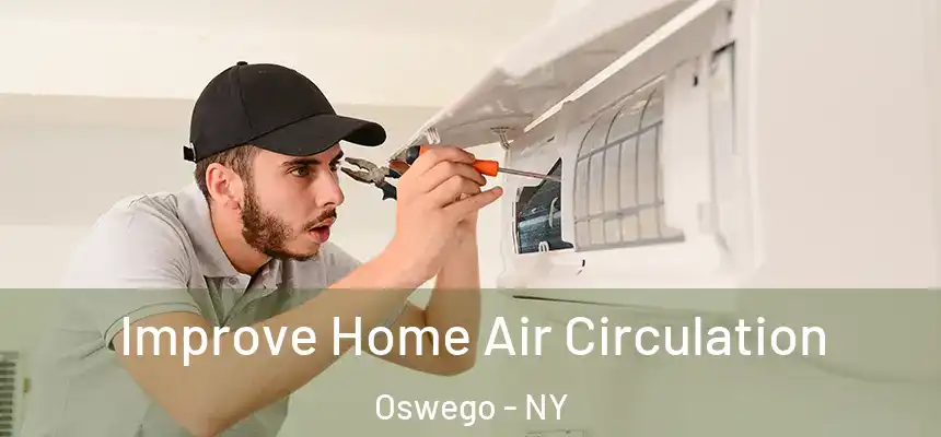  Improve Home Air Circulation Oswego - NY