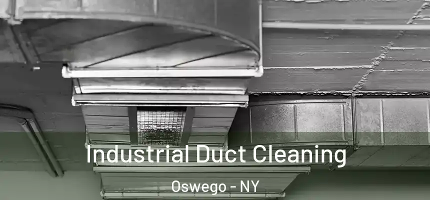  Industrial Duct Cleaning Oswego - NY