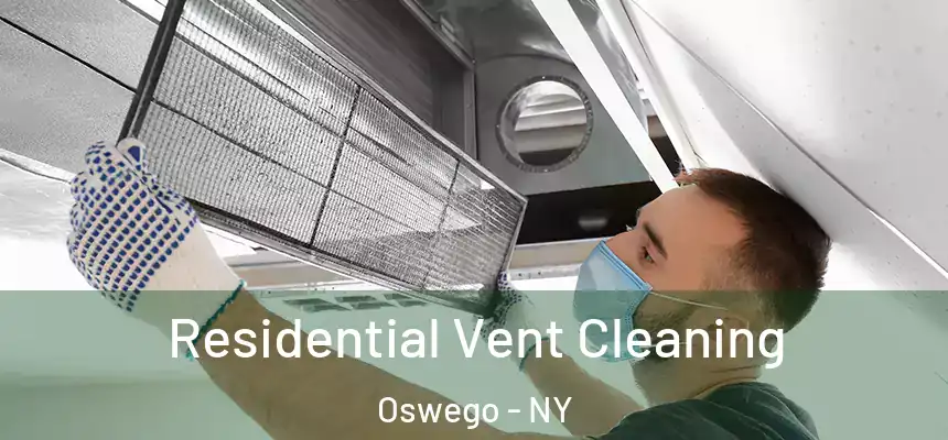  Residential Vent Cleaning Oswego - NY
