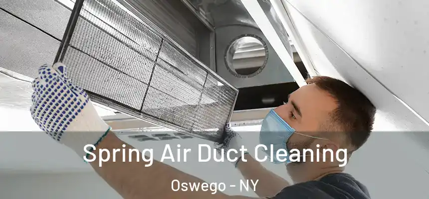  Spring Air Duct Cleaning Oswego - NY