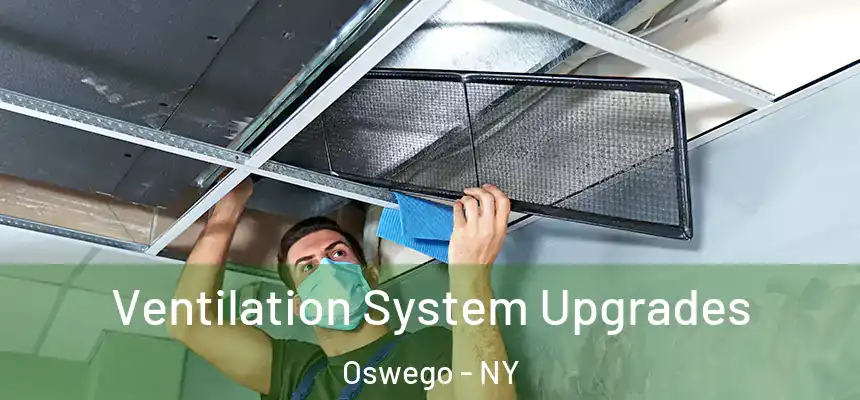  Ventilation System Upgrades Oswego - NY